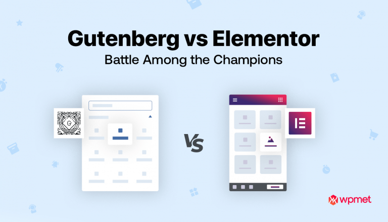 Gutenberg Vs Elementor: Battle Among The Champions | Wpmet