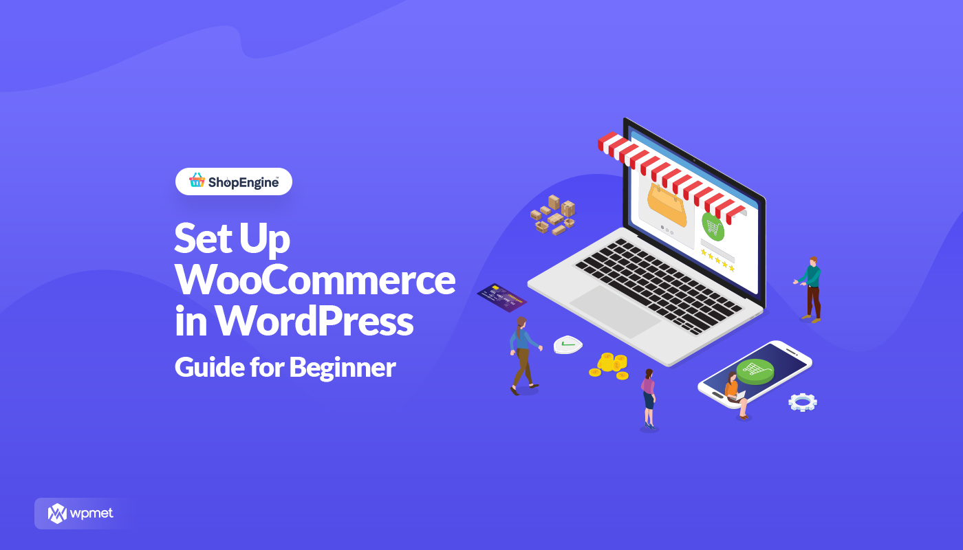 How To Set Up WooCommerce In WordPress: For Beginner | Wpmet