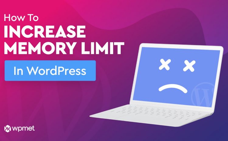 How-to-increase-memory-limit-in-WordPress_Wpmet