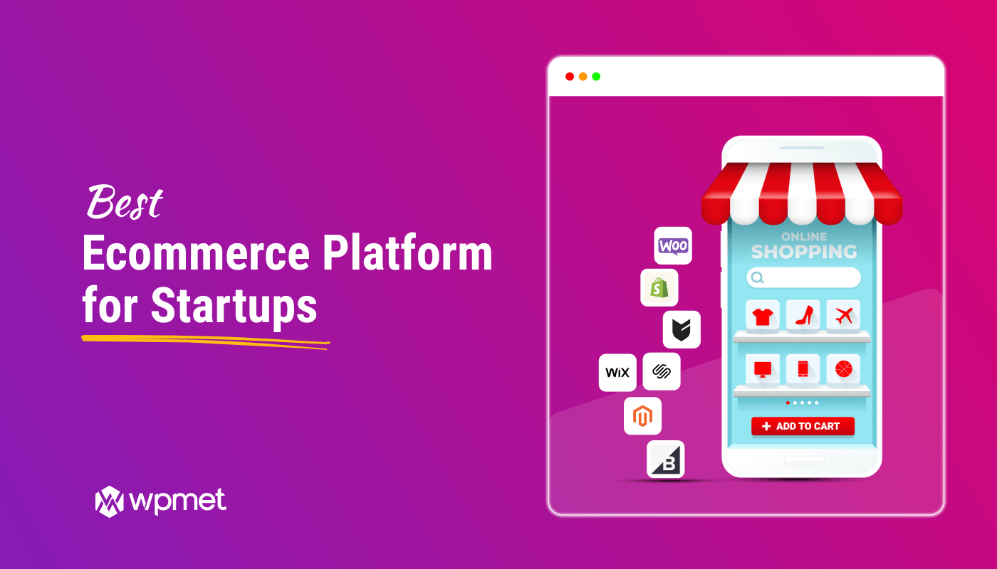 Best Ecommerce Platform for Startups: Your Ultimate Guide