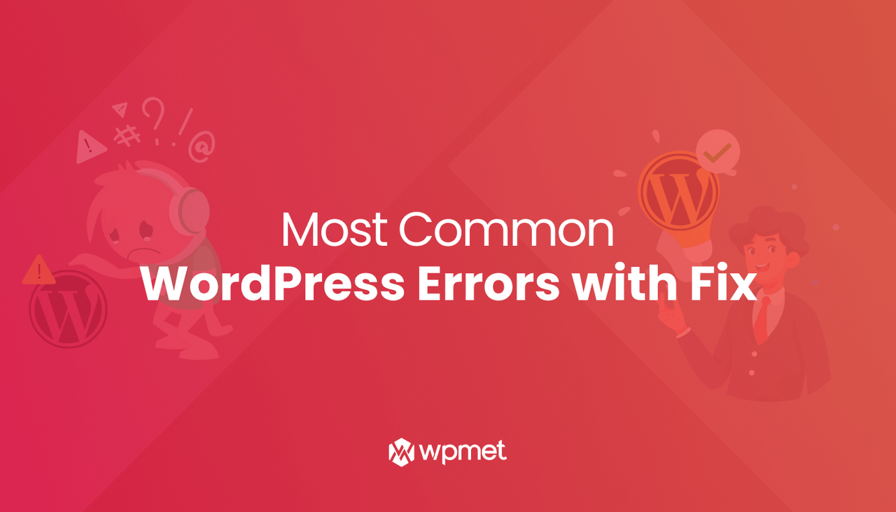 35+ Most Common WordPress Errors and How to Fix Them?