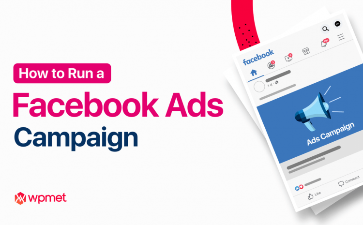 cómo ejecutar una campaña de anuncios en Facebook