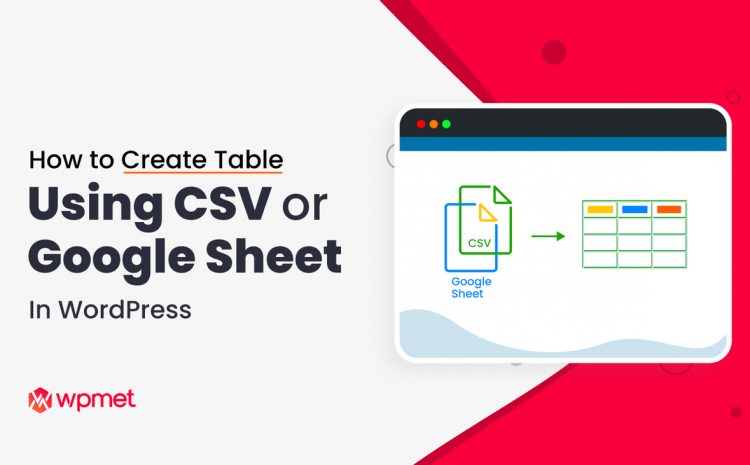 hvordan man opretter en tabel ved hjælp af CSV eller Google Sheets i WordPress