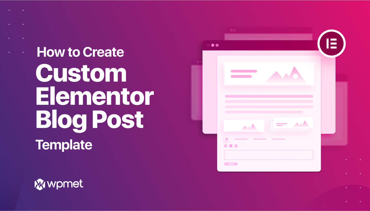 How To Create Custom Elementor Blog Post Template