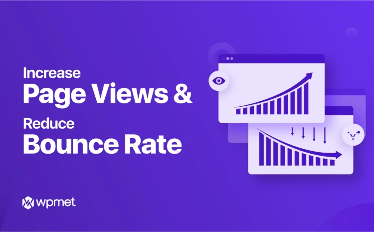 How to Increase Page Views and Reduce Bounce Rate in WordPress