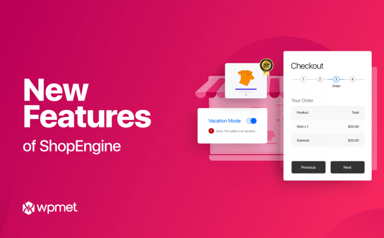 new features of ShopEngine Vacation module, badge module multi step checkout module