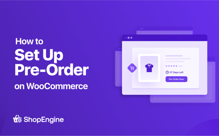 Set up pre-orders with ShopEngine