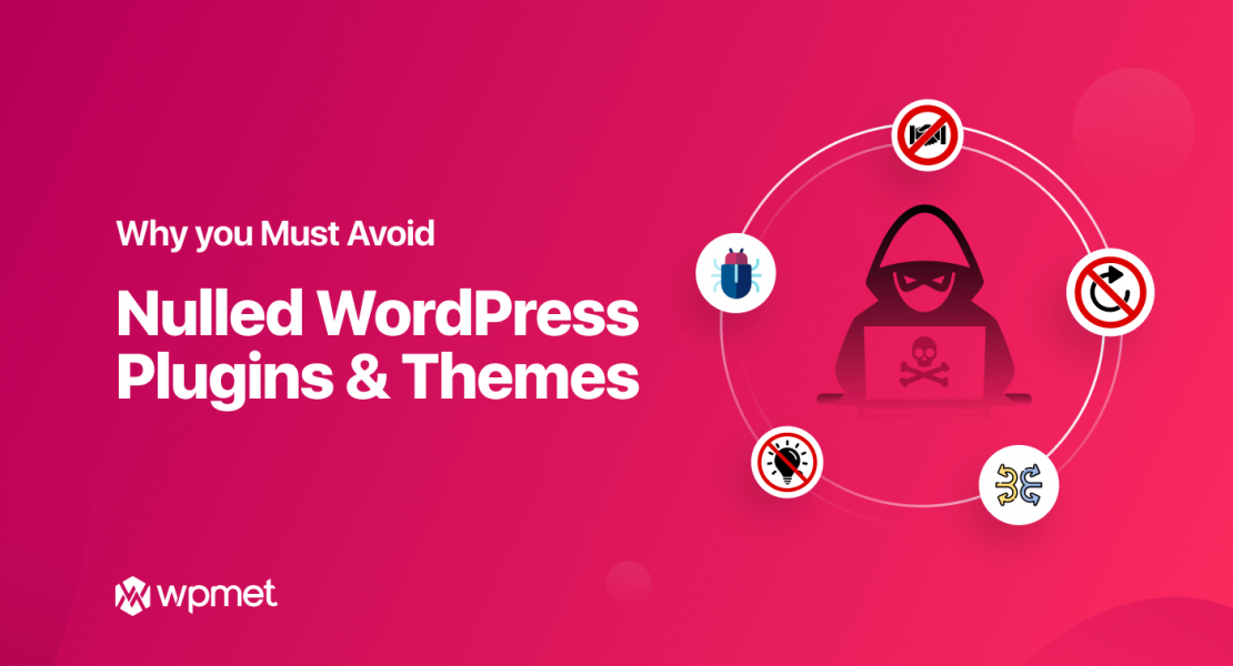 why you must avoid nulled WordPress plugin and themes