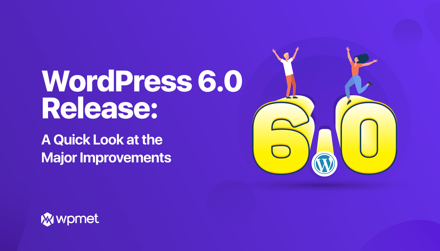 WordPress 6 release: A quick look at new features and major changes