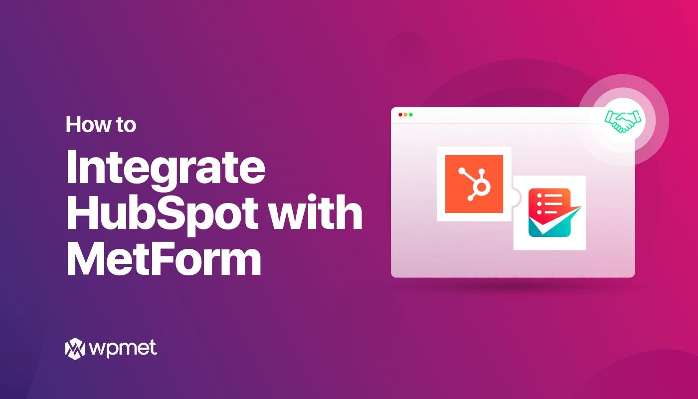 How to integrate HubSpot with MetForm