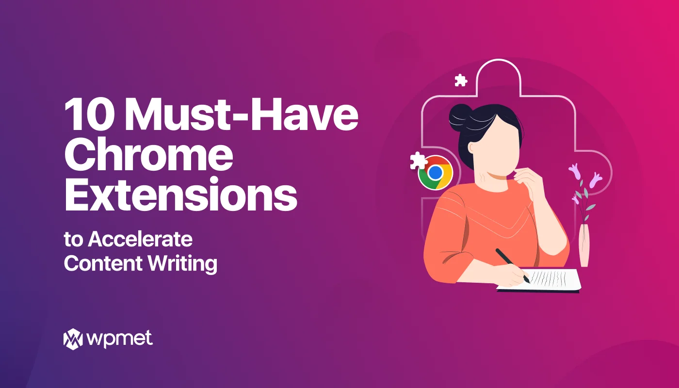 10+ 콘텐츠 작성 속도를 높이려면 Google Chrome 확장 프로그램이 있어야 합니다.