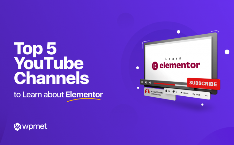Os 5 principais canais do YouTube para aprender sobre Elementor