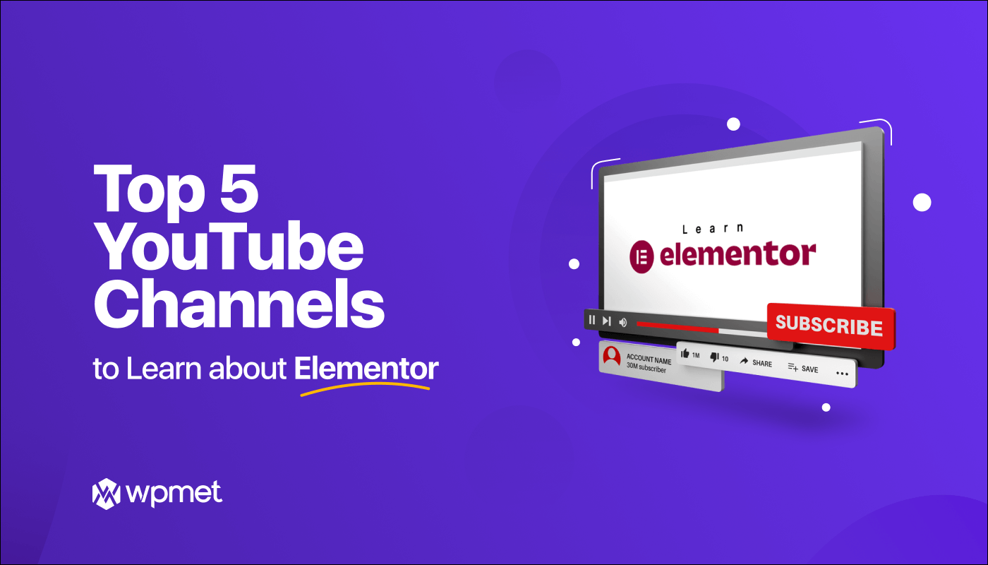 Top 5 YouTube channels to learn about Elementor