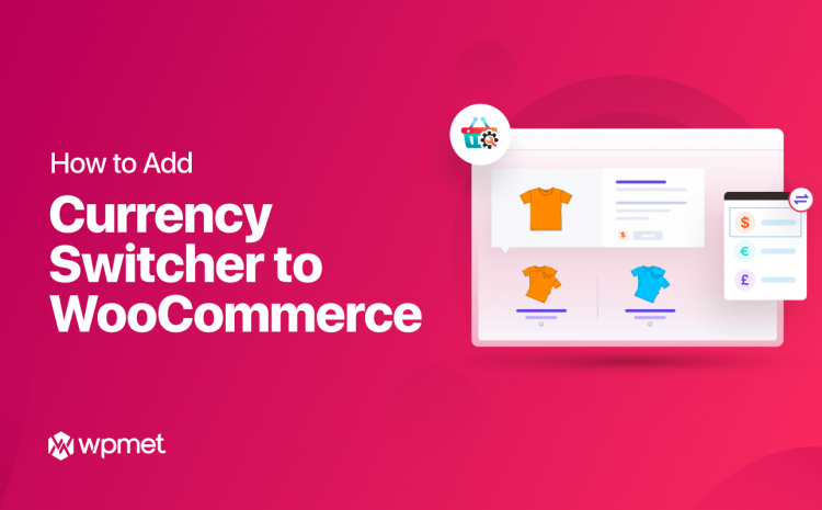 How to add currency switcher to WooCommerce