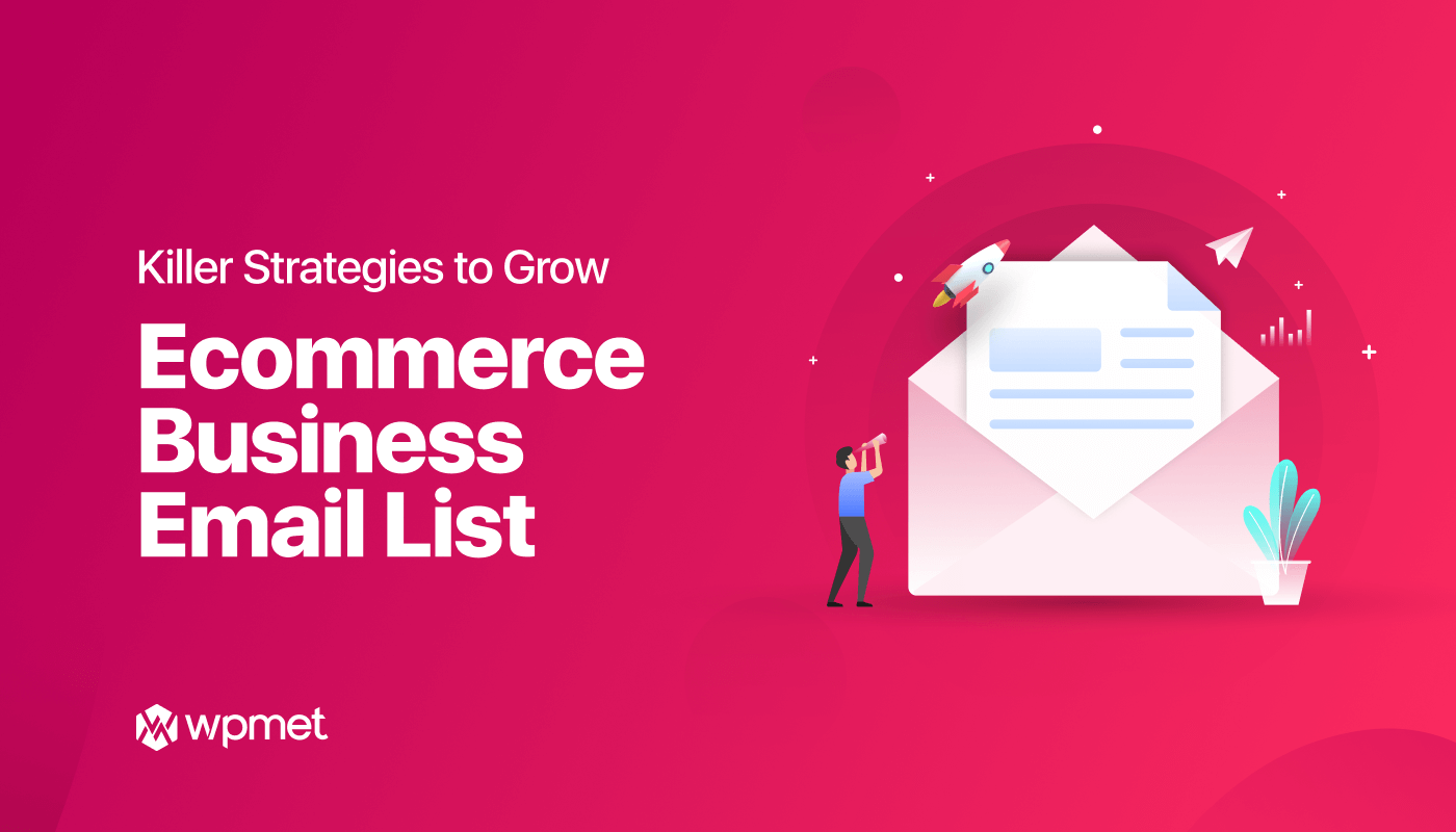8 Ecommerce business email list growth strategies