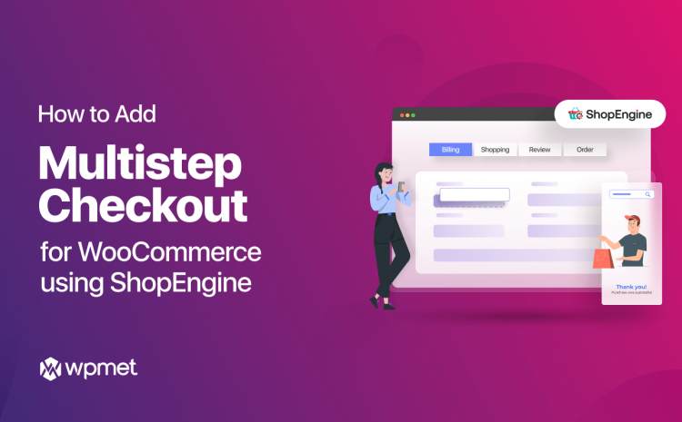 How to Add WooCommerce Multi Step Checkout in 5 Steps