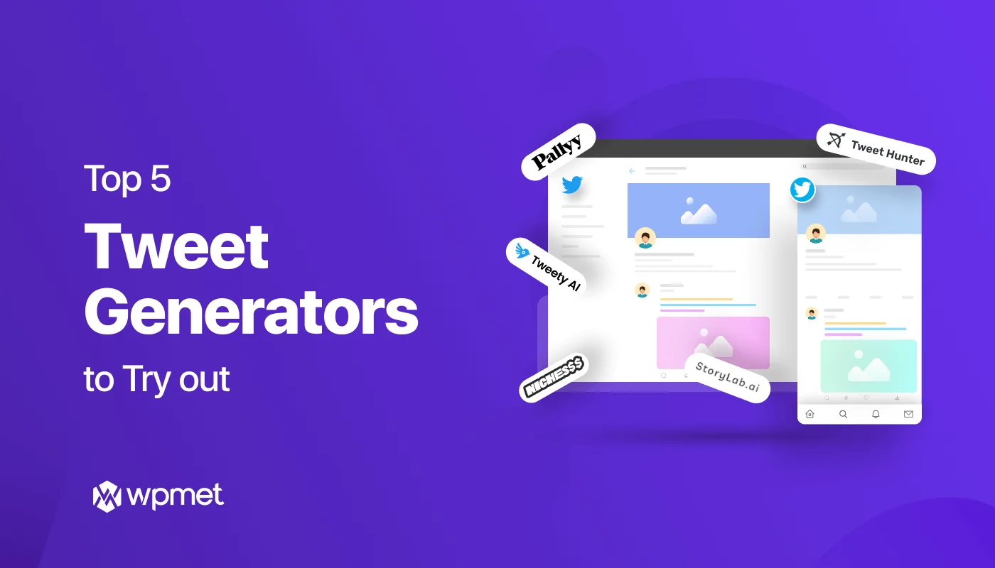 Top 5 Tweet Generator Tools to Try out in 2026 - Wpmet