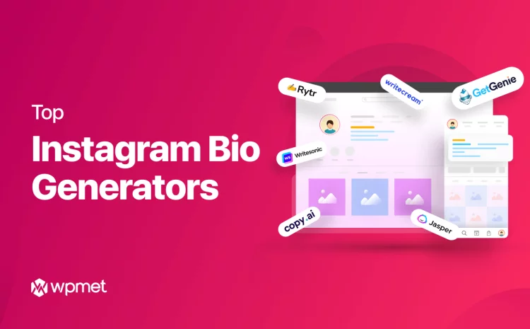 Top 5+ Instagram Bio Generators to Try in 2024 - Wpmet