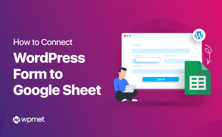 Connect WordPress Forms to Google Sheets