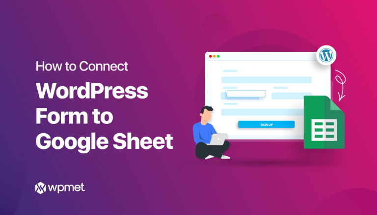 Connect WordPress Forms To Google Sheets - Wpmet