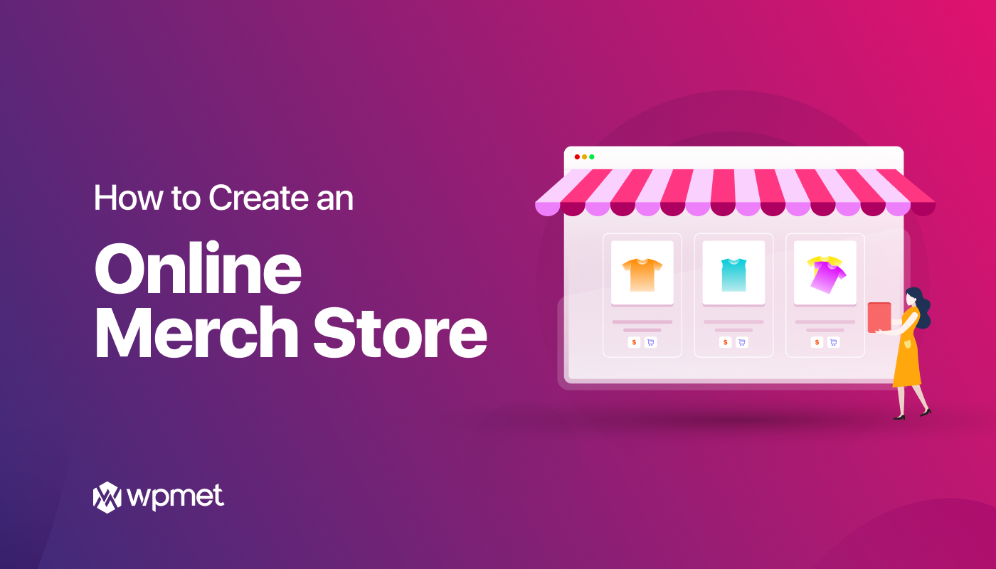 How to Create An Online Merch Store in 7 Simple Steps