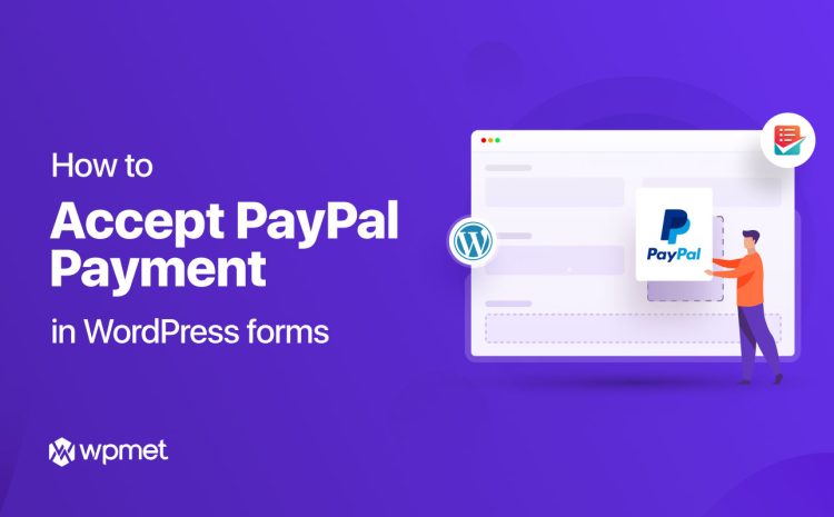 Accetta pagamenti PayPal con moduli WordPress