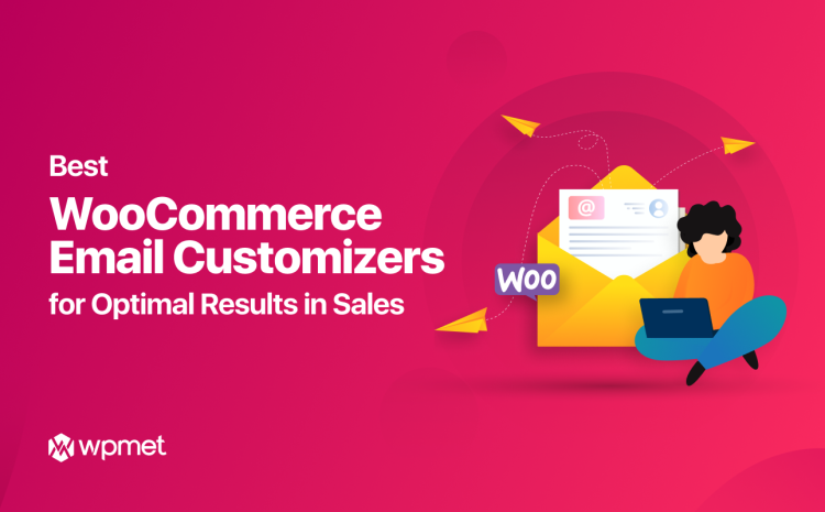 Best WooCommerce Email Customizers for Optimal