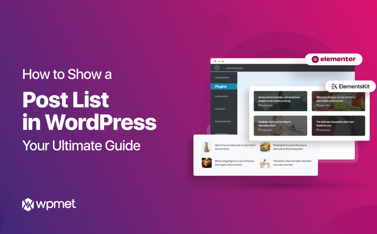 How to Show a Post List in WordPress: Your Ultimate Guide