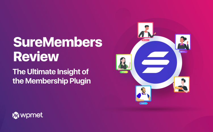 SureMembers Review – The Ultimate Insight of the Membership Plugin