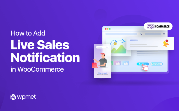 How to Create Live Sales Notification for WooCommerce in Simple Steps