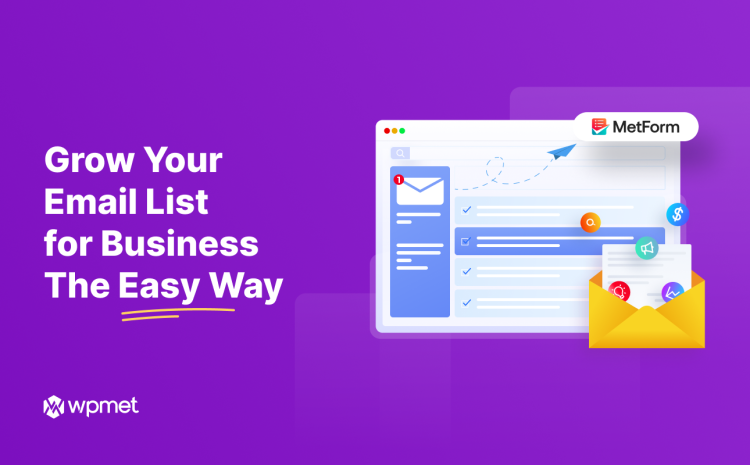 How to Grow Your Email List for Business – Proven Ways
