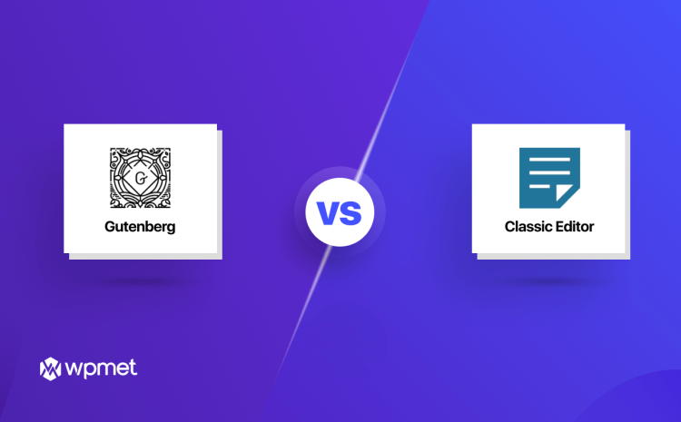 WordPress Block Editor vs Classic Editor — A Detailed Comparison