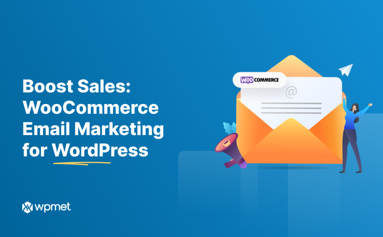 Boost eCommerce Sales: WooCommerce Email Marketing for WordPress in 2024