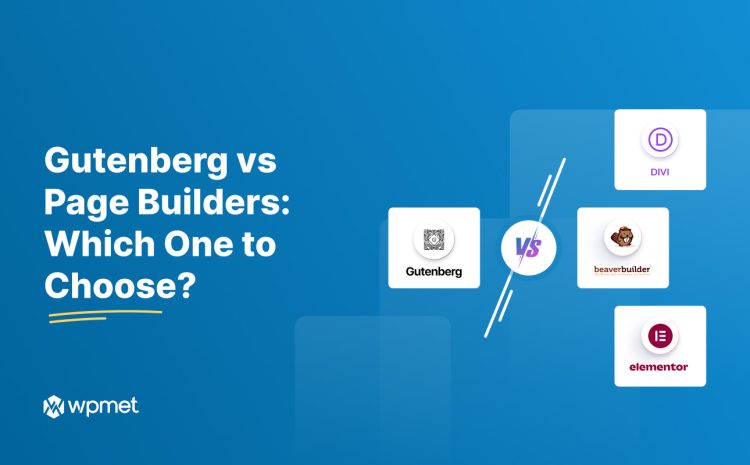 Gutenberg vs Page Builders