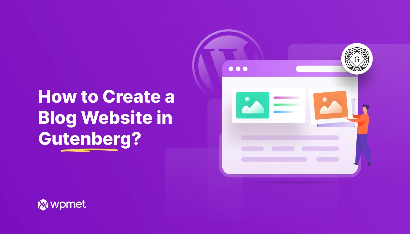 How to Create a Blog Website in Gutenberg? (Start Free in 2025)