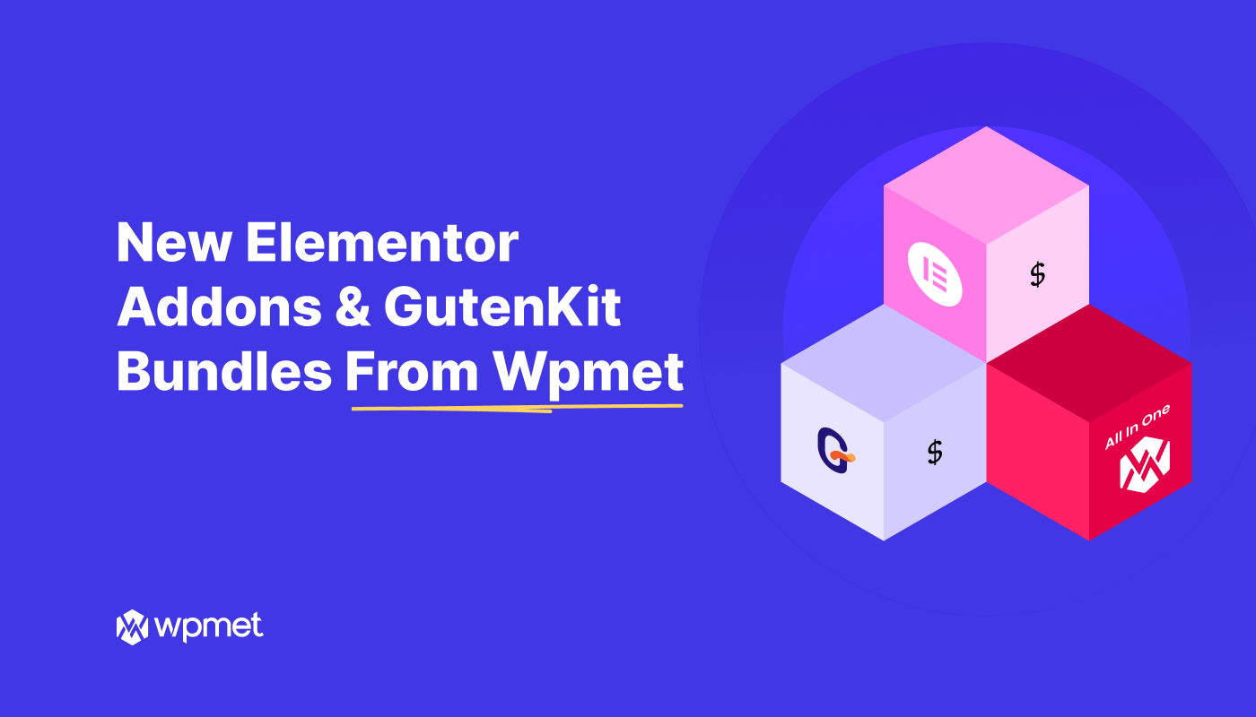 Introducing New Elementor Addons & GutenKit Bundles from Wpmet
