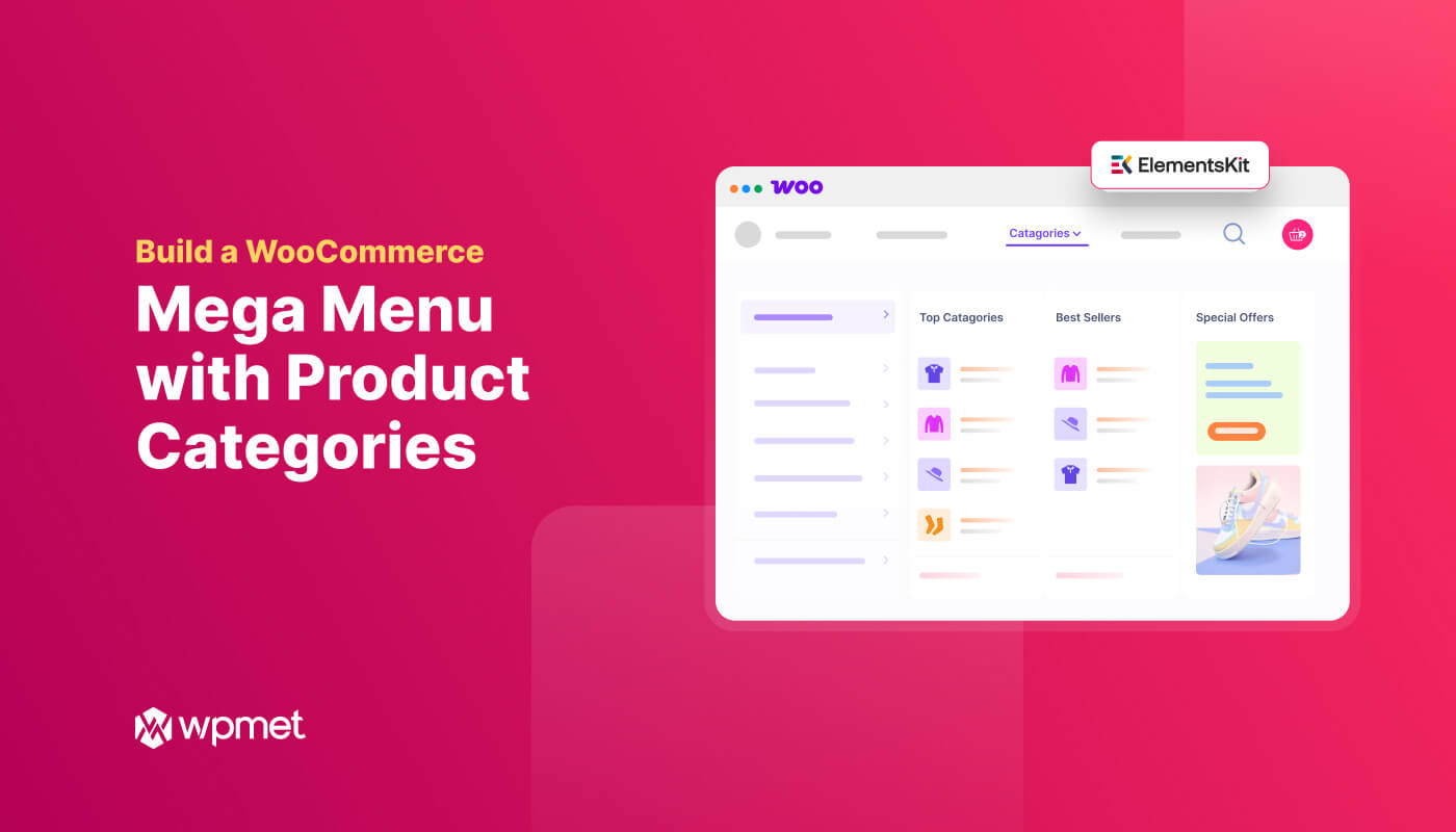 How to Build a WooCommerce Mega Menu with Product Categories Using ElementsKit (Without Breaking Your Store)